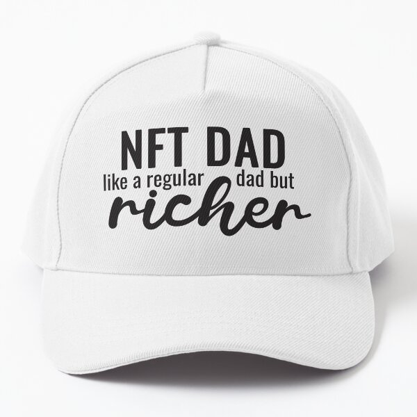 NFT DAD like a regular dad but richer Baseball Cap