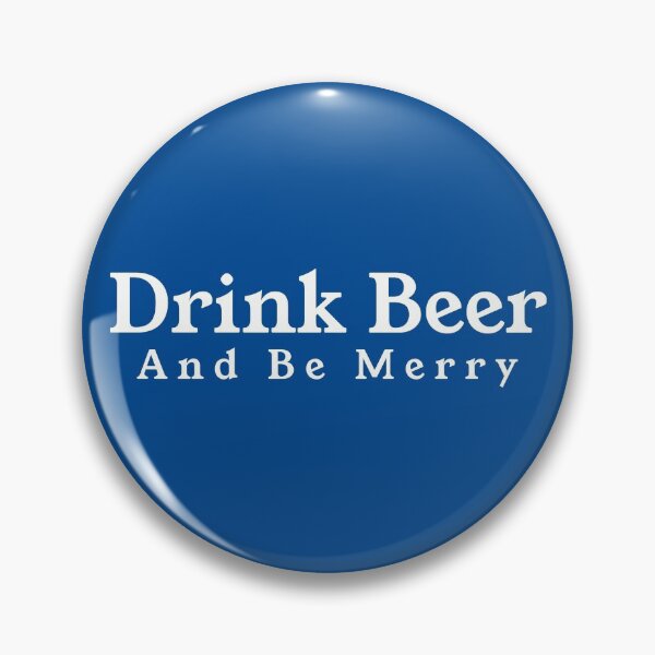 Item preview, Drink Beer and be Merry designed and sold by trainerjack.