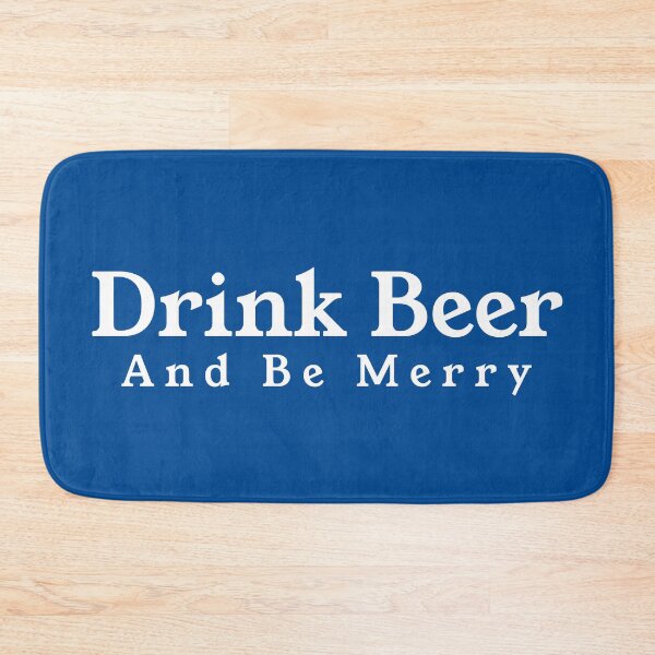 Item preview, Drink Beer and be Merry designed and sold by trainerjack.