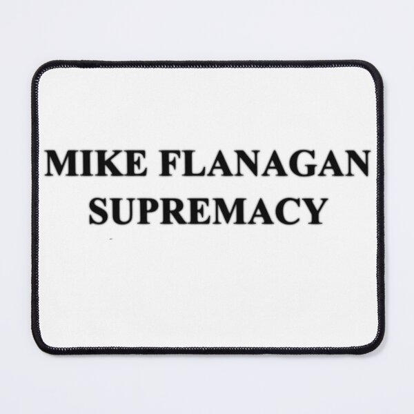 Item preview, Mike Flanagan supremacy designed and sold by DMBurton.