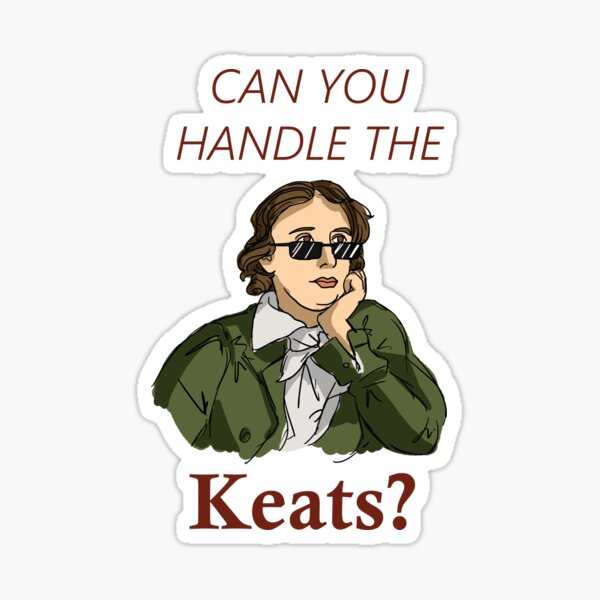 Item preview, Can you handle the Keats? designed and sold by TweedCarnation.