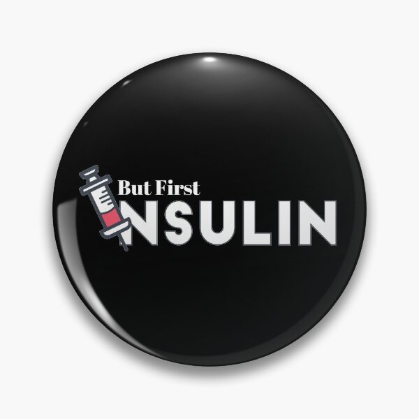Artikelvorschau, Aber zuerst Insulin-Diabetes entworfen und verkauft von freeman1314.