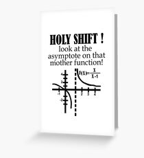 Holy Shift Look Asymptote That Mother Function black Greeting Card