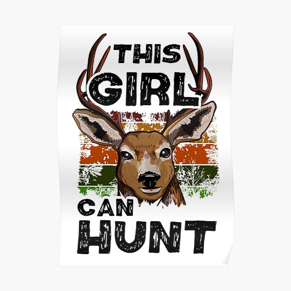 "This GIRL can HUNT Girl Hunter gift" Poster by EtalerHollow Redbubble