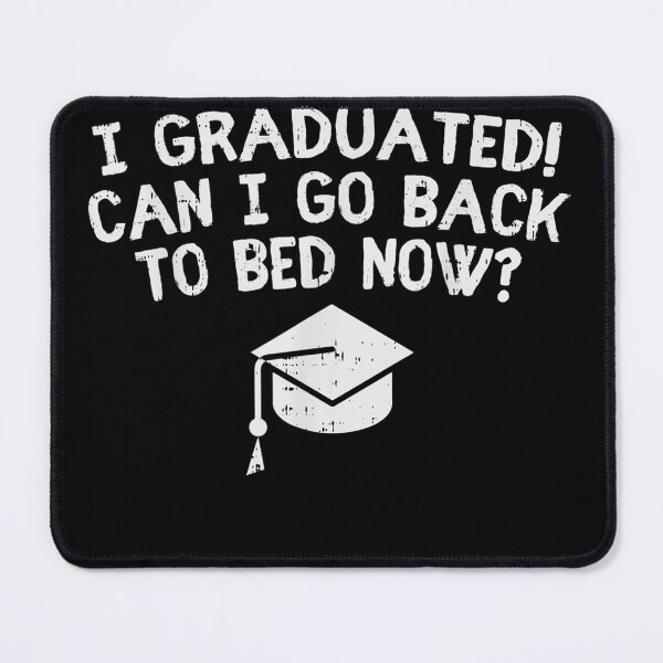 Item preview, I Graduated Can I Go Back To Bed Now Funny Graduation designed and sold by SemajshiMaah.