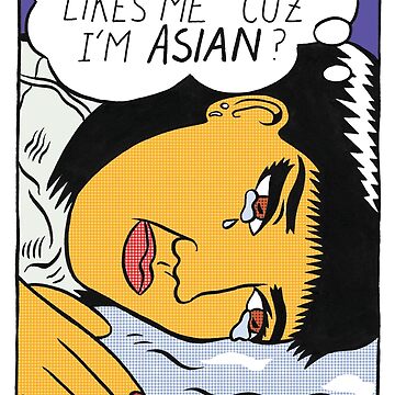 What if he only likes me 'cuz I'm Asian? by marinaomi