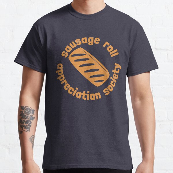 Sausage Roll Appreciation Society Classic T-Shirt