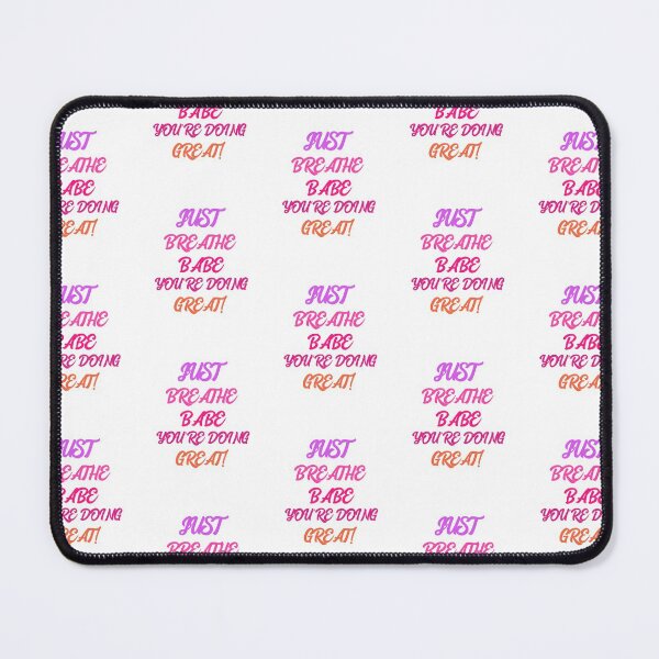 Item preview, Just Breathe Babe You're Doing Great designed and sold by TheUrbanDreamer.