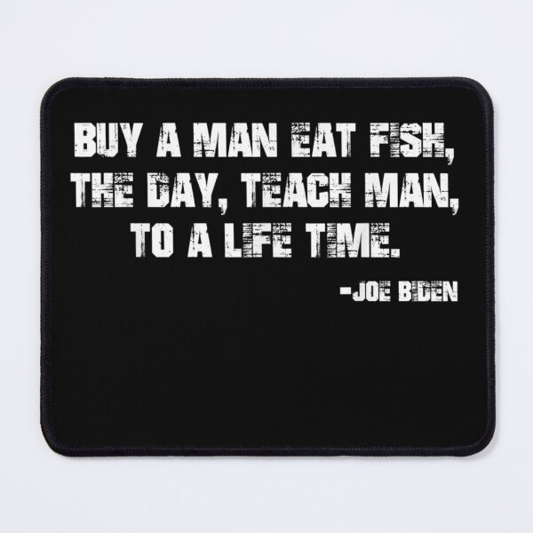 Item preview, Buy a man eat fish the day teach man to a life time designed and sold by JacekshiAmra.