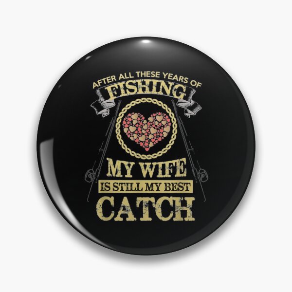 Item preview, Fishing Hus Fis My Wife Is Still My Best Catch designed and sold by idabry.