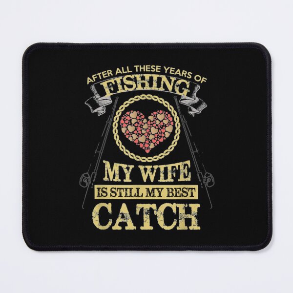 Item preview, Fishing Hus Fis My Wife Is Still My Best Catch designed and sold by idabry.