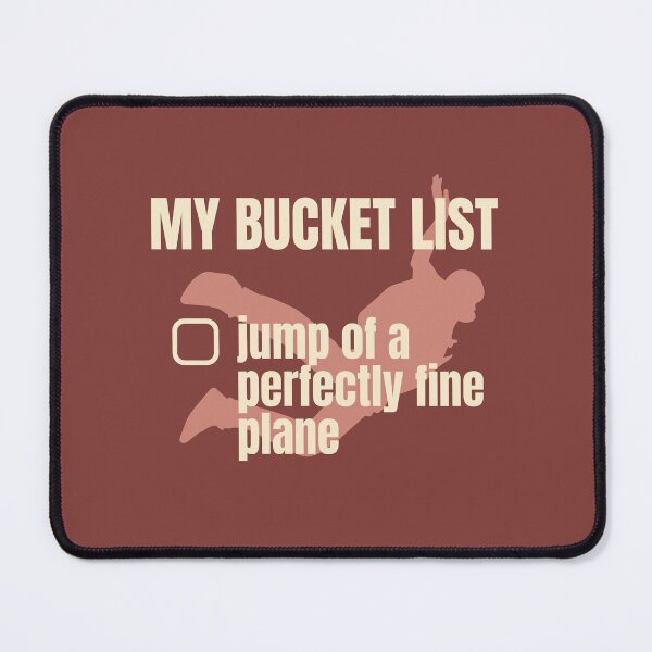 Item preview, My Bucket List, Skydiving, Jump of a Perfectly good fine Planes designed and sold by notasimp.