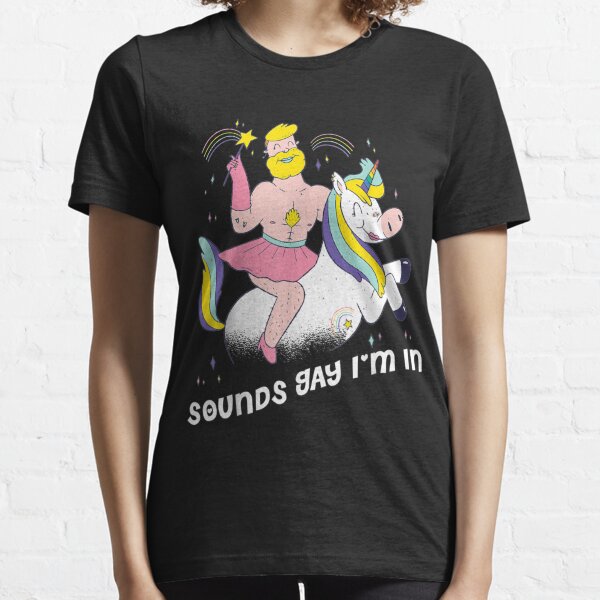 Sounds Gay I'm In T-Shirt – The Junkyard