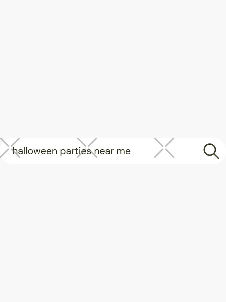 "Halloween parties near me google search bar" Sticker for Sale by