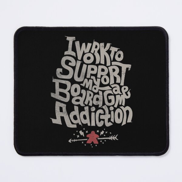 Item preview, I Work To Support My Board Game Addiction (dark) designed and sold by RoleplayRealm.
