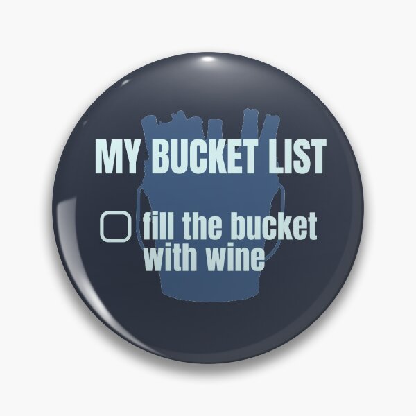 Item preview, My bucket list, Fill the bucket with wine designed and sold by notasimp.