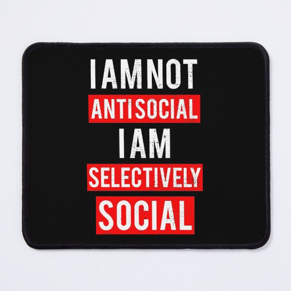 Item preview, Im Not Anti Social Im Selectively Social designed and sold by FNStuff.