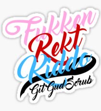 Fukken Rekt Kiddo Sticker