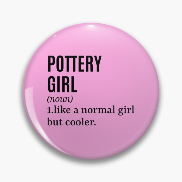Item preview, Pottery Girl - Potter Funny Quote designed and sold by MountainD.