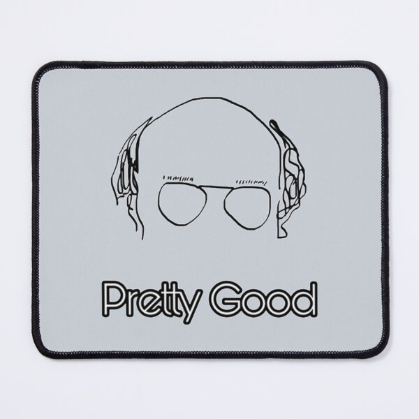 Item preview, Curb Your Enthusiasm Pretty Good   designed and sold by Porgstar.