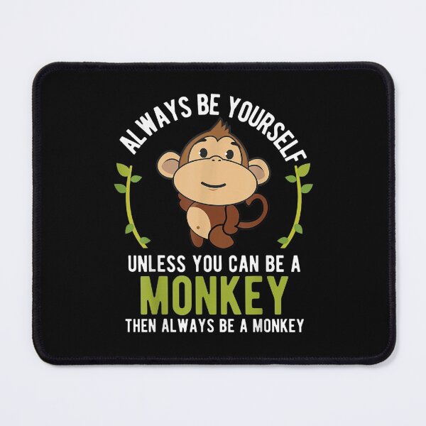 Item preview, Monkey Be Yourself Unless Be A Monkey designed and sold by Chanielshian.