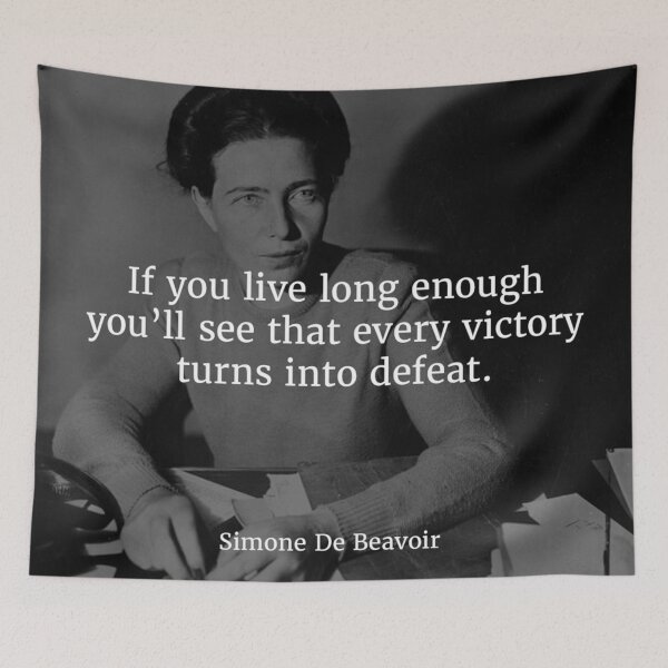 Item preview, Simone de Beauvoir — 'If you live long enough, you'll see that every victory turns into a defeat.' designed and sold by Philothoughts.