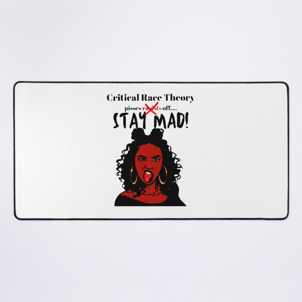 Item preview, Critical Race Theory-Stay Mad designed and sold by mosescdr5.