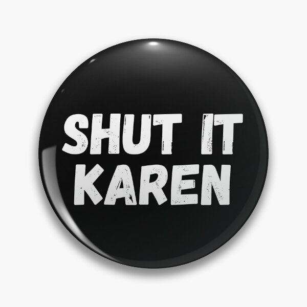 Item preview, Shut It Karen - Shut Up Karen Meme designed and sold by CaitU.