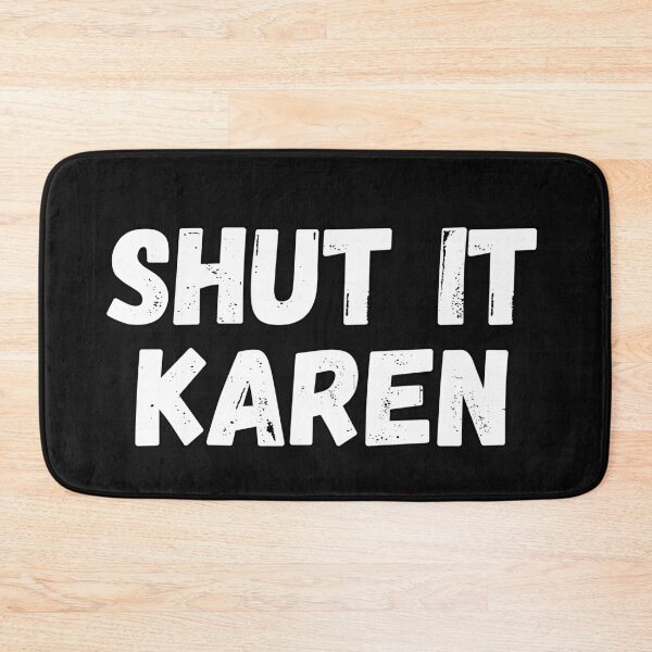 Item preview, Shut It Karen - Shut Up Karen Meme designed and sold by CaitU.