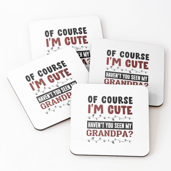 Item preview, Of course i'm cute haven't you seen my grandpa designed and sold by RudyHernandez.