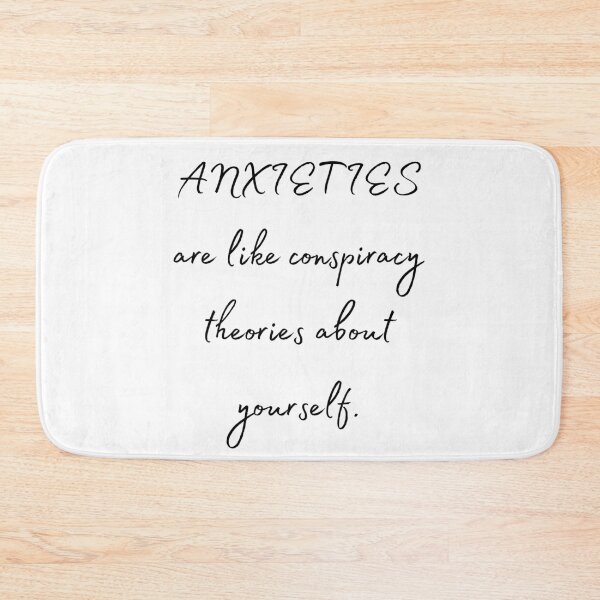 Item preview, ANXIETIES are like conspiracy theories about yourself designed and sold by Tiredmenphilo.