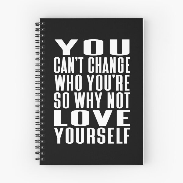 Item preview, You Can't Change Who You Are So Why Not Love Yourself Typography Life and Inspiration Quote in Normal Style designed and sold by Vasabi88.