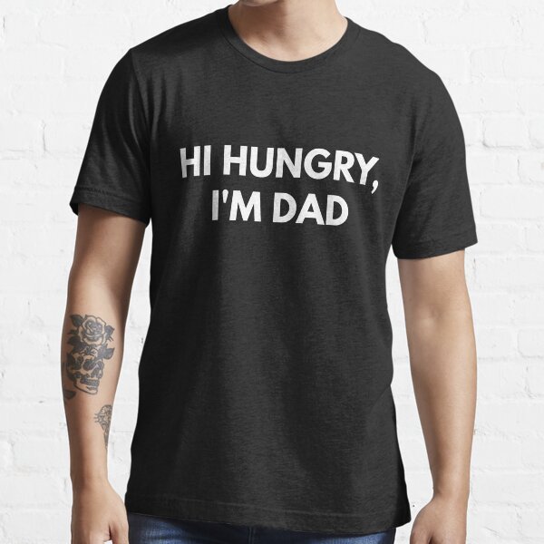 Item preview, Hi Hungry, I'm Dad designed and sold by coffeeandwine.