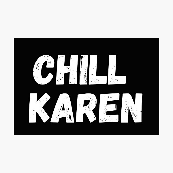 Item preview, Chill Karen - Cállate Karen Meme designed and sold by CaitU.