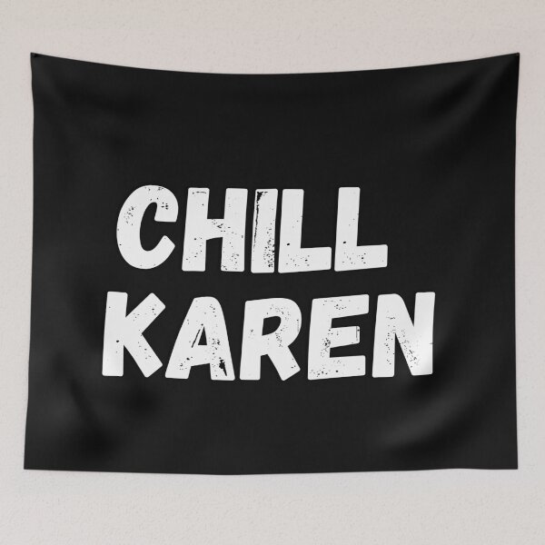 Item preview, Chill Karen - Shut Up Karen Meme designed and sold by CaitU.