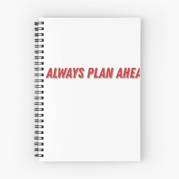 Item preview, Always Plan Ahea designed and sold by liammccormick.