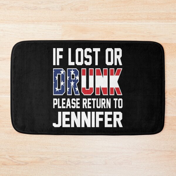 Item preview, If lost or Drunk please return to Jennifer  designed and sold by KeliEngman.