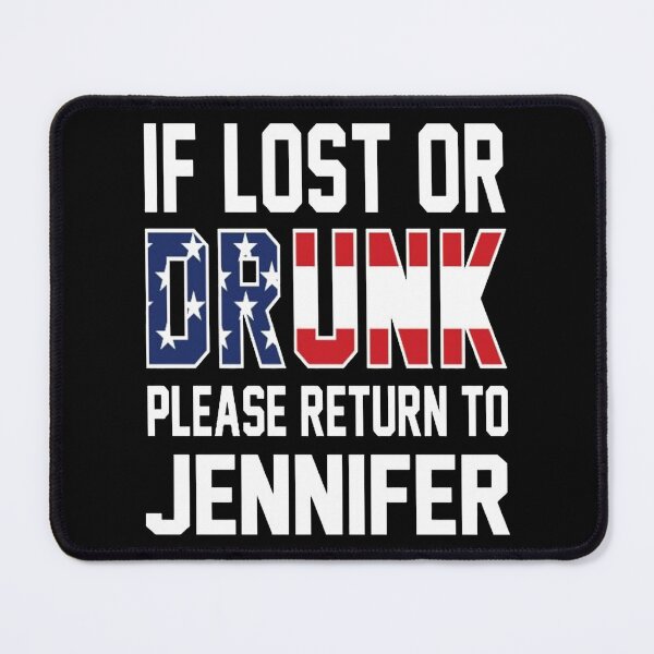 Item preview, If lost or Drunk please return to Jennifer  designed and sold by KeliEngman.