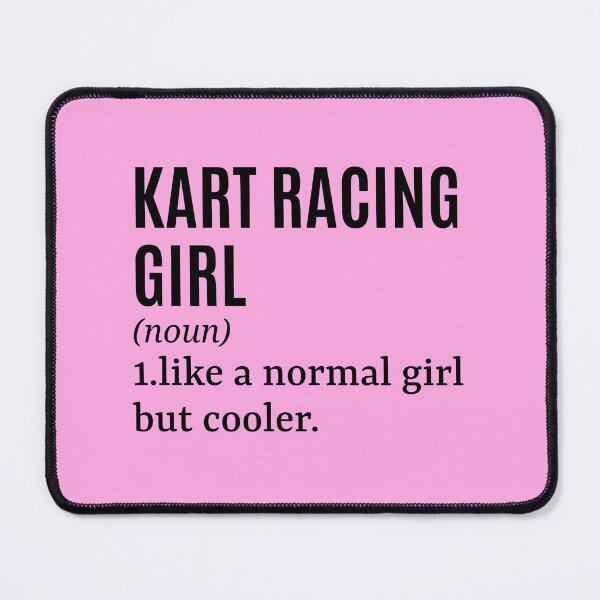Item preview, Kart Racing Girl - Kart Racer Funny Quote designed and sold by MountainD.