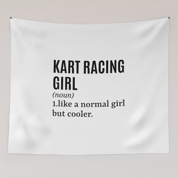 Item preview, Kart Racing Girl - Kart Racer Funny Quote designed and sold by MountainD.