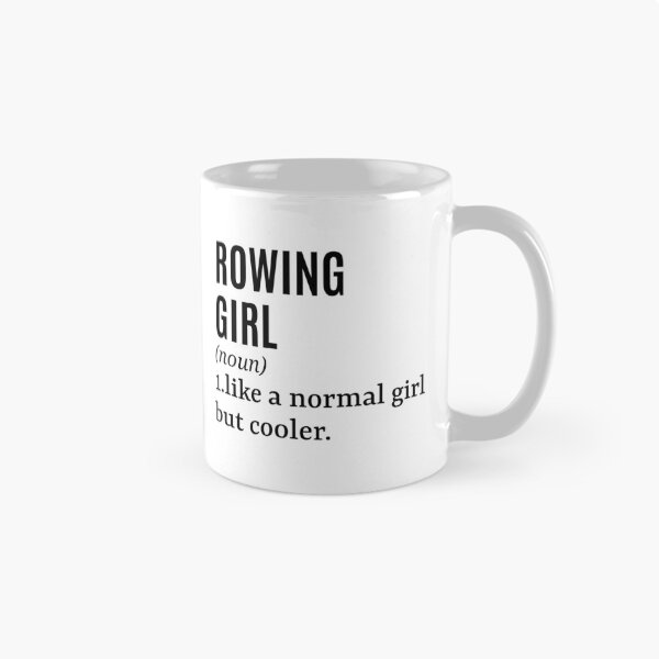 Item preview, Rowing Girl - Rower Funny Quote designed and sold by MountainD.