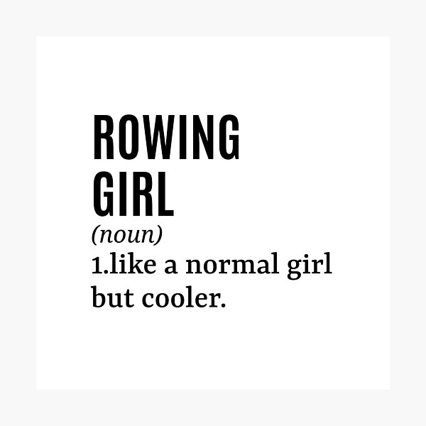 Item preview, Rowing Girl - Rower Funny Quote designed and sold by MountainD.