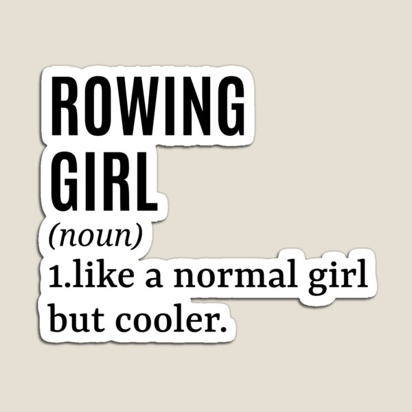 Item preview, Rowing Girl - Rower Funny Quote designed and sold by MountainD.