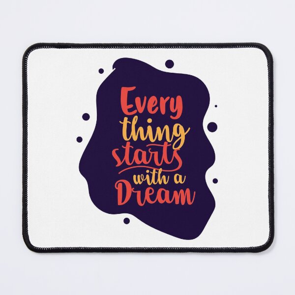 Item preview, Every Thing Starts With A Dream designed and sold by SuperCutsTshirt.