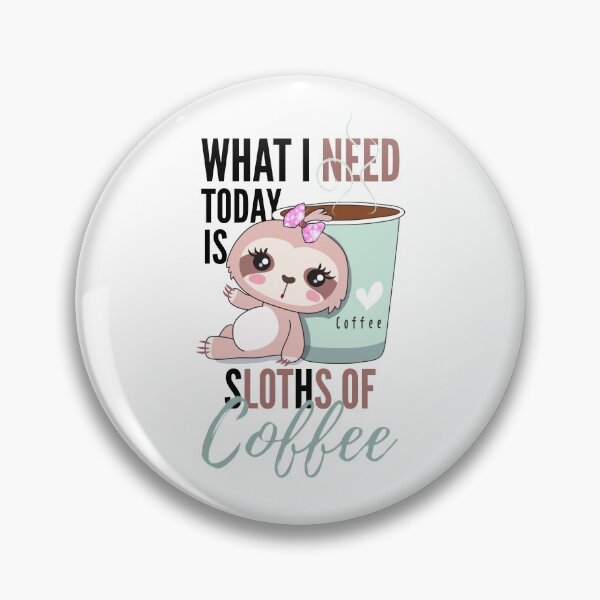 Item preview, What I need today is sloths of coffee cute sloth cartoon with coffee mug designed and sold by portrait4you.