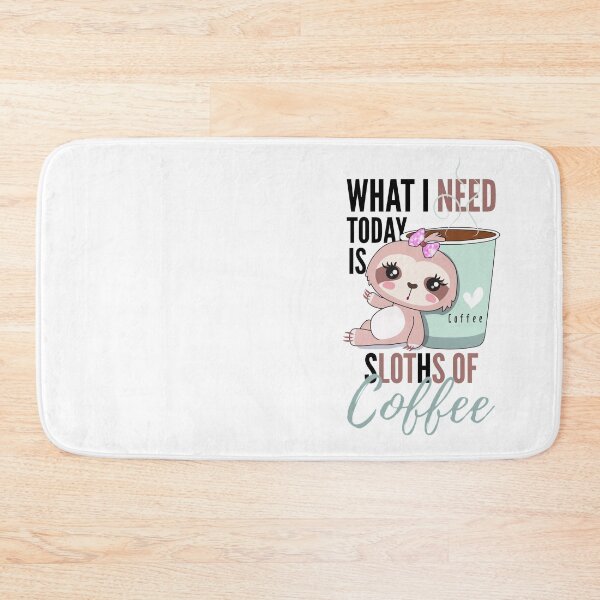 Item preview, What I need today is sloths of coffee cute sloth cartoon with coffee mug designed and sold by portrait4you.