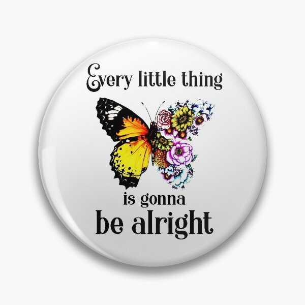 Item preview, Every Little Thing Is Gonna Be Alright Butterfly Flower designed and sold by mosescdr5.