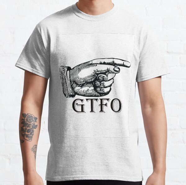 GTFO Pointing Hand Antique Classic T-Shirt