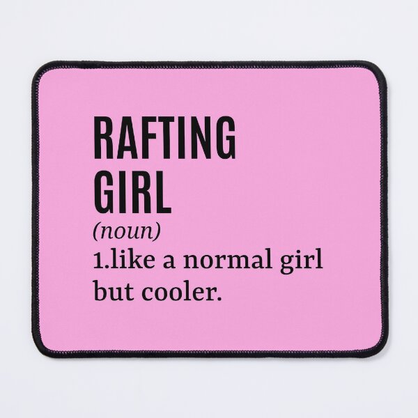 Item preview, Rafting Girl - Rafter Funny Quote designed and sold by MountainD.