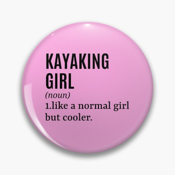 Item preview, Kayaking Girl - Kayaker Funny Quote designed and sold by MountainD.
